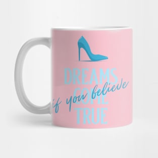 Dreams Come True Believe Glass Slipper Mug